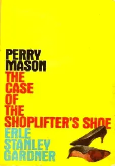 O Caso do Sapato da Ladra - Erle Stanley Gardner