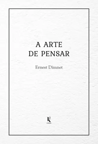 A Arte de Pensar - Ernest Dimnet