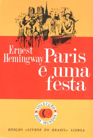 Paris é uma Festa  -  Ernest Hemingway