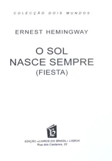 O Sol Nasce Sempre - Ernest Hemingway