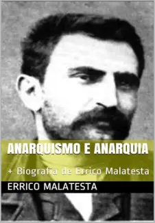 Anarquismo e Anarquia & Biografia de Errico Malatesta - Errico Malatesta