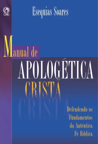 Manual de Apologética Cristã - Esequias Soares