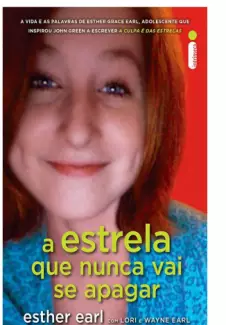 A Estrela que Nunca vai se Apagar  -   Esther Earl