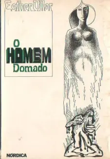 O Homem Domado - Esther Villar