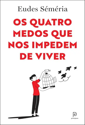 Os Quatro Medos que nos Impedem de Viver - Eudes Semeria