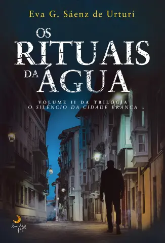 Os Rituais da Água - Eva G. Sáenz de Urturi
