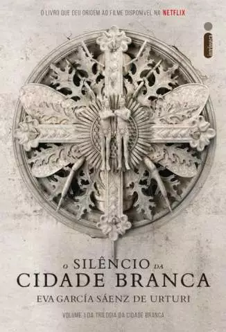O Silêncio da Cidade Branca  -  Trilogia da Cidade Branca  - Vol.  1  -  Eva García Sáenz de Urturi