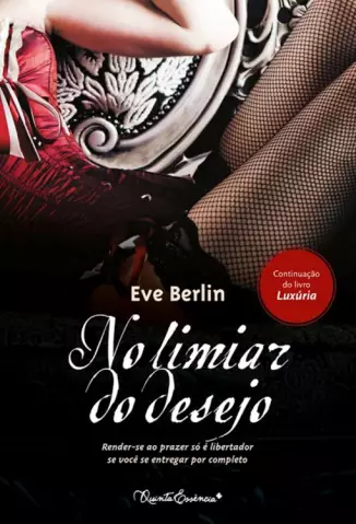 No Limiar do desejo  -  Trilogia Luxúria  - Vol.  2  -  Eve Berlin