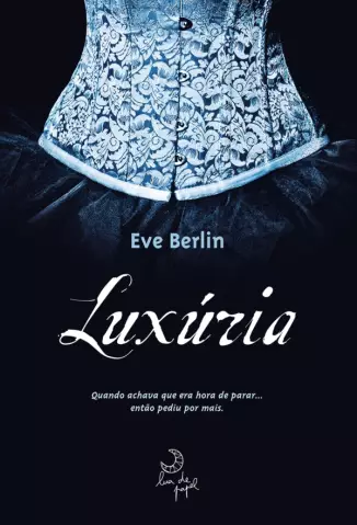 Luxúria  -  Trilogia Luxúria  - Vol.  1  -  Eve Berlin