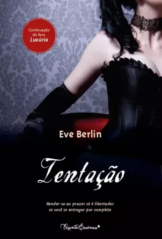 Tentação  -  Trilogia Luxúria  - Vol.  3  -  Eve Berlin