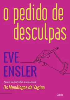 O Pedido de Desculpas - Eve Ensler