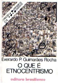 O Que é Etnocentrismo  -  Everardo Rocha