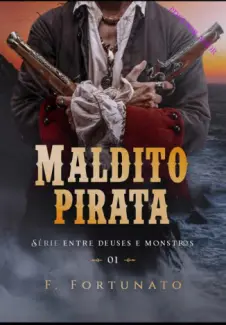 Maldito Pirata - Entre Deuses e Monstros Vol. 1 - F. Fortunato