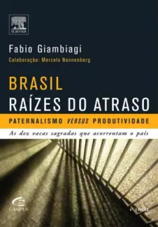 Brasil  Raízes do Atraso   -   Fabio Giambiagi