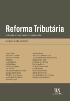 Reforma tributária: Tributação, desenvolvimento e economia digital - Fábio Luiz Gomes