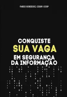 Conquiste sua vaga em Segurança da Informação - Fabio Sobiecki