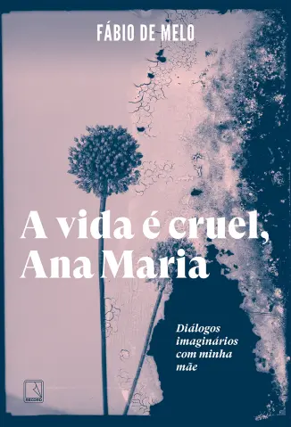 A Vida é Cruel, Ana Maria - Fábio de Melo