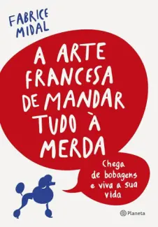A arte Francesa de Mandar tudo - Fabrice Midal