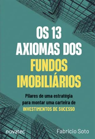 Os 13 Axiomas dos Fundos Imobiliários - Fabricio Soto