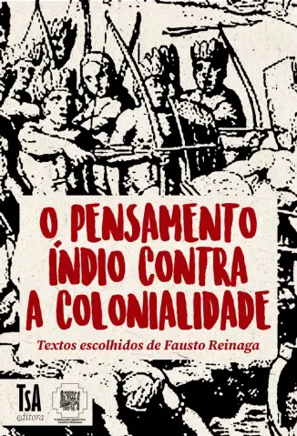 O Pensamento Índio Contra a Colonialidade - Fausto Reinaga