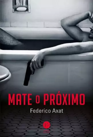 Mate o Próximo - Federico Axat