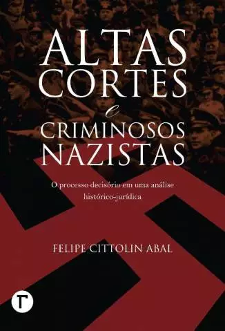 Altas Cortes e Criminosos Nazistas  -  Felipe Cittolin Abal