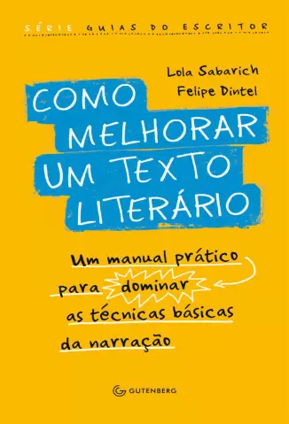 Como Melhorar Um Texto Literário  -   Felipe Dintel
