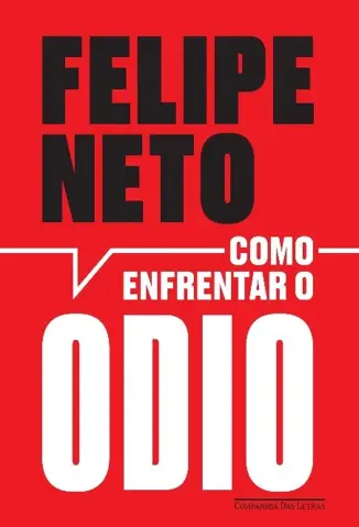 Como Enfrentar o ódio - Felipe Neto