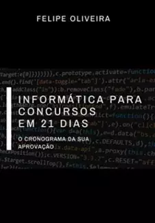 Informática para Concursos Em 21 Dias  -  Felipe Oliveira