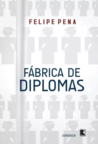Fábrica de Diplomas  -  Felipe Pena