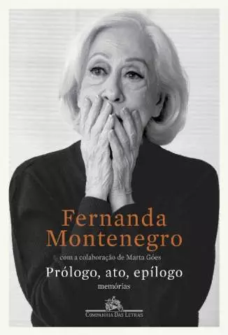 Prólogo, Ato, Epílogo  -  Fernanda Montenegro
