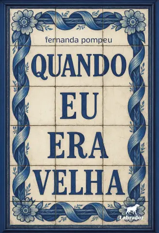Quando Eu Era Velha - Fernanda Pompeu