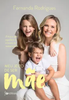 Meu jeito de ser mãe - Fernanda Rodrigues