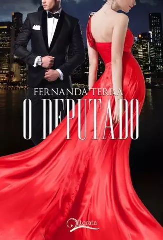 O Deputado  -  Trilogia Entre o Amor e o Poder  - Vol.  1  -  Fernanda Terra