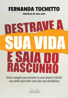 Destrave a sua vida e saia do Rascunho - Fernanda Tochetto