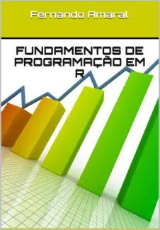Fundamentos de Programacao em R - Fernando Amaral