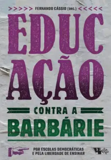 Educação Contra a Barbárie - Fernando Cássio