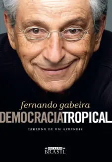 Democracia Tropical - Fernando Gabeira