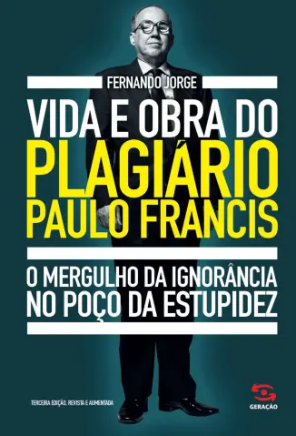 Vida e obra do Plagiário Paulo Francis - Fernando Jorge