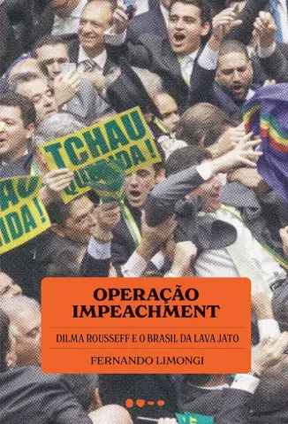 Operação Impeachment - Fernando Limongi