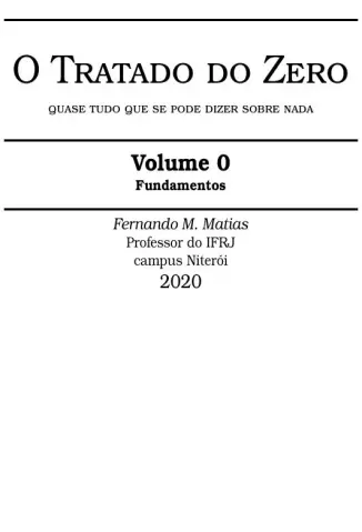 O Tratado do Zero: Fundamentos - Fernando M. Matias