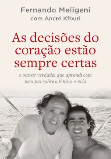 As Decisões do Coração Estão Sempre Certas - Fernando Meligeni