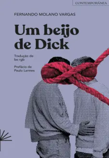 Um Beijo de Dick - Fernando Molano Vargas