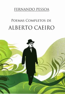 Poemas de Alberto Caeiro - Fernando Pessoa