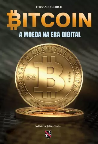 Bitcoin A Moeda na Era Digital  -  Fernando Ulrich