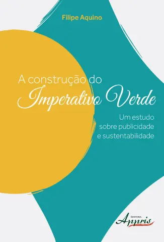 A Construção do Imperativo Verde - Filipe Aquino