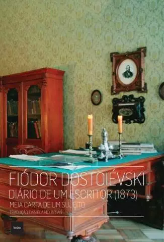 Diário de um Escritor: Meia Carta de um Sujeito  -  Fiódor Dostoiévski