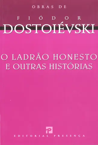 O Ladrão Honesto e Outras Histórias  -  Fiódor Dostoiévski
