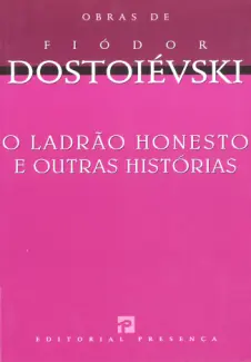 O Ladrão Honesto e Outras Histórias  -  Fiódor Dostoiévski