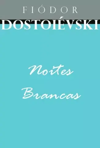 Noites Brancas - Fiódor Dostoiévski